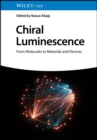Chiral Luminescence : From Molecules to Materials and Devices - eBook