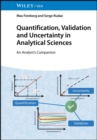 Quantification, Validation and Uncertainty in Analytical Sciences : An Analyst's Companion - eBook