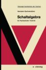Schaltalgebra : Fur Fachschulen Technik - Book