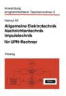 Allgemeine Elektrotechnik, Nachrichtentechnik, Impulstechnik Fur UPN-Rechner - Book