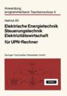 Elektrische Energietechnik, Steuerungstechnik, Elektrizitatswirtschaft Fur UPN-Rechner - Book