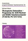 Okologische Datensatze Programme Fur Aos-Rechner Und Basic-Taschencomputer (Ti-58/59, PC-1211/1212) - Book