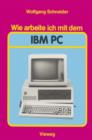 Wie Arbeite Ich mit dem IBM PC - Book