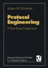 Protocol Engineering : A Rule-Based Approach - Book