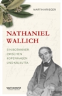 Nathaniel Wallich : Ein Botaniker zwischen Kopenhagen und Kalkutta - eBook