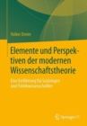 Elemente und Perspektiven der modernen Wissenschaftstheorie : Eine Einfuhrung fur Soziologen und Politikwissenschaftler - Book