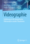Videographie : Einfuhrung in die interpretative Videoanalyse sozialer Situationen - eBook