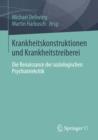 Krankheitskonstruktionen und Krankheitstreiberei : Die Renaissance der soziologischen Psychiatriekritik - eBook