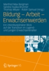 Bildung - Arbeit - Erwachsenwerden : Ein interdisziplinarer Blick auf die Transition im Jugend und jungen Erwachsenenalter - eBook