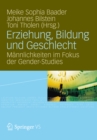 Erziehung, Bildung und Geschlecht : Mannlichkeiten im Fokus der Gender-Studies - eBook