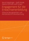 Engagement fur die Erwachsenenbildung : Ethische Bezugnahmen und demokratische Verantwortung - eBook