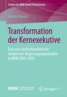 Transformation der Kernexekutive : Eine neo-institutionalistische Analyse der Regierungsorganisation in NRW 2005-2010 - eBook