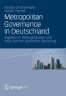 Metropolitan Governance in Deutschland : Regieren in Ballungsraumen und neue Formen politischer Steuerung - eBook