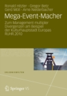 Mega-Event-Macher : Zum Management multipler Divergenzen am Beispiel der Kulturhauptstadt Europas RUHR.2010 - eBook