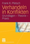 Verhandeln in Konflikten : Grundlagen - Theorie - Praxis - eBook