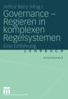 Governance - Regieren in komplexen Regelsystemen : Eine Einfuhrung - eBook