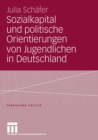 Sozialkapital und politische Orientierungen von Jugendlichen in Deutschland - eBook
