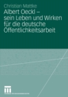 Albert Oeckl - sein Leben und Wirken fur die deutsche Offentlichkeitsarbeit - eBook