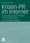 Krisen-PR im Internet : Nutzungsmoglichkeiten, Einflussfaktoren und Problemfelder - eBook