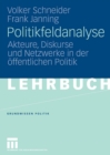 Politikfeldanalyse : Akteure, Diskurse und Netzwerke in der offentlichen Politik - eBook