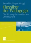 Klassiker der Padagogik : Die Bildung der modernen Gesellschaft - eBook