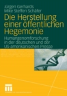 Die Herstellung einer offentlichen Hegemonie : Humangenomforschung in der deutschen und der US-amerikanischen Presse - eBook