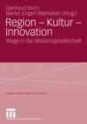 Region - Kultur - Innovation : Wege in die Wissensgesellschaft - eBook