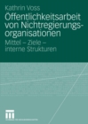 Offentlichkeitsarbeit von Nichtregierungsorganisationen : Mittel - Ziele - interne Strukturen - eBook