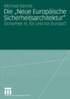 Die "Neue Europaische Sicherheitsarchitektur" : Sicherheit in, fur und vor Europa? - eBook