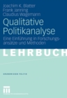 Qualitative Politikanalyse : Eine Einfuhrung in Forschungsansatze und Methoden - eBook