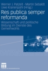 Res publica semper reformanda : Wissenschaft und politische Bildung im Dienste des Gemeinwohls. Festschrift fur Heinrich Oberreuter zum 65. Geburtstag - eBook