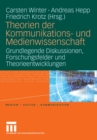 Theorien der Kommunikations- und Medienwissenschaft : Grundlegende Diskussionen, Forschungsfelder und Theorieentwicklungen - eBook