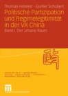 Politische Partizipation und Regimelegitimitat in der VR China : Band I: Der urbane Raum - eBook