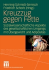Kreuzzug gegen Fette : Sozialwissenschaftliche Aspekte des gesellschaftlichen Umgangs mit Ubergewicht und Adipositas - eBook