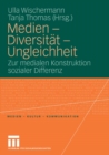 Medien - Diversitat - Ungleichheit : Zur medialen Konstruktion sozialer Differenz - eBook