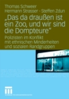 "Das da drauen ist ein Zoo, und wir sind die Dompteure" : Polizisten im Konflikt mit ethnischen Minderheiten und sozialen Randgruppen - eBook