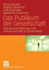 Das Publikum der Gesellschaft : Inklusionsverhaltnisse und Inklusionsprofile in Deutschland - eBook