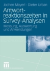 Antwortreaktionszeiten in Survey-Analysen : Messung, Auswertung und Anwendungen - eBook