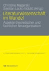 Literaturwissenschaft im Wandel : Aspekte theoretischer und fachlicher Neuorganisation - eBook