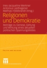 Religionen und Demokratie : Beitrage zu Genese, Geltung und Wirkung eines aktuellen politischen Spannungsfeldes - eBook