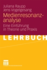 Medienresonanzanalyse : Eine Einfuhrung in Theorie und Praxis - eBook