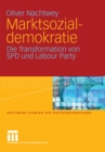 Marktsozialdemokratie : Die Transformation von SPD und Labour Party - eBook