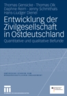 Entwicklung der Zivilgesellschaft in Ostdeutschland : Quantitative und qualitative Befunde - eBook