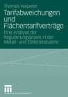 Tarifabweichungen und Flachentarifvertrage : Eine Analyse der Regulierungspraxis in der Metall- und Elektroindustrie - eBook