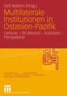 Multilaterale Institutionen in Ostasien-Pazifik : Genese - Strukturen - Substanz -Perspektive - eBook