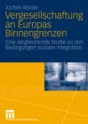 Vergesellschaftung an Europas Binnengrenzen : Eine vergleichende Studie zu den Bedingungen sozialer Integration - eBook