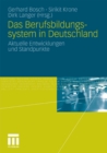 Das Berufsbildungssytem in Deutschland : Aktuelle Entwicklungen und Standpunkte - eBook