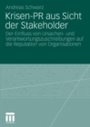 Krisen-PR aus Sicht der Stakeholder : Der Einfluss von Ursachen- und Verantwortungszuschreibungen auf die Reputation von Organisationen - eBook