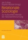 Relationale Soziologie : Zur kulturellen Wende der Netzwerkforschung - eBook