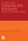Fetische des Konsums : Studien zur Soziologie der Marke - eBook